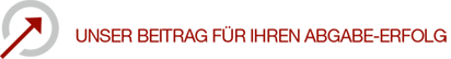 Unser Beitrag für Ihren Abgabe-Erfolg