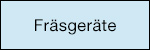 Fräsgeräte