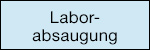 Laborabsaugung