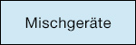 Mischgeräte