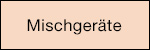 Mischgeräte 